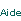 Aide